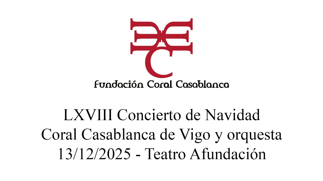 LXVIII Concierto de Navidad | Coral Casablanca de Vigo y orquesta