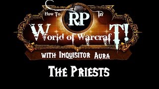 How to Roleplay in World of Warcraft: the Priest Class Guide