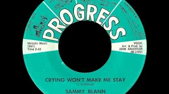 Sammy Blann - Crying Won't Make Me Stay Sammy Blann - Crying Won't Make Me Stay