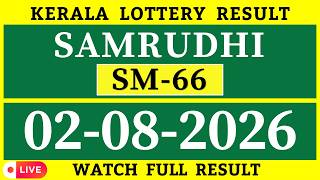 Kerala Lottery Result Today 02-08-2026 | Samrudhi SM-66 Lottery Result | Kerala Lottery Live Results