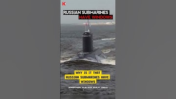 why is it that Russian submarines have windows