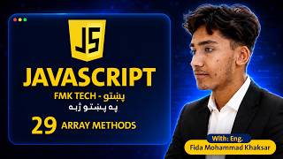 JavaScript in Pashto | ARRAY METHODS | Lesson 29 | FMK Tech - پښتو