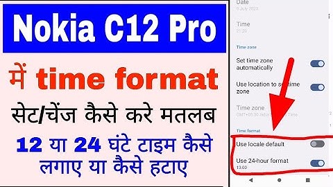Nokia C12 pro time format change। Nokia C12 pro me 12 ya 24 ghanta vala time kaise lagaye ya hataye