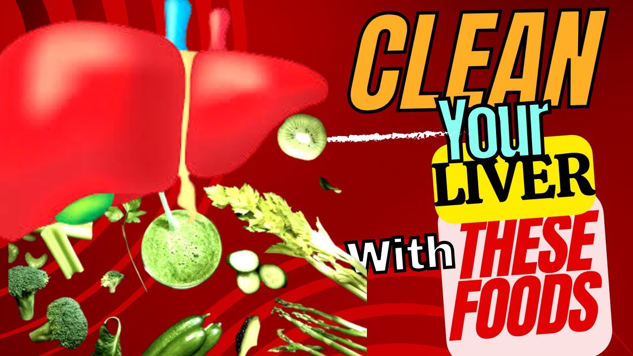 The BEST 7 Foods to Clean Out Your Liver - YouTube