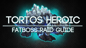 Tortos 10 Man Heroic Throne of Thunder Guide - FATBOSS