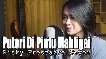 Puteri Di Pintu Mahligai - Saleem Iklim | Cover & Lirik Risky Frestazya Bening Musik
