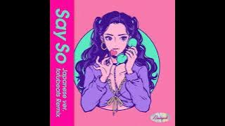 Rainych - Say So (Japanese Version, tofubeats Remix)