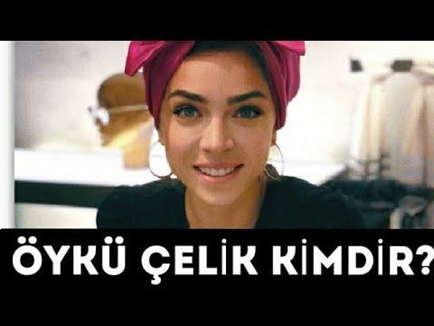ÖYKÜ ÇELİK KİMDİR?