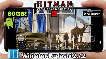 HITMAN 3 (PC) Game Test on Android | Winlator Ludashi 2.7.2 | Snapdragon 8gen2 | PC games on Android