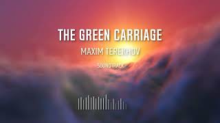 Maxim Terekhov - The Green Carriage(soundtrack)