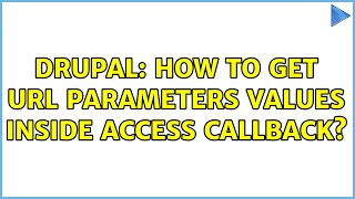 Drupal: How to get URL parameters values inside access callback?