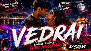 VEDRAI 🔥 Canzone Romantica Remix Napoletano 💔💃 | BY SALVI
