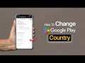 How to Change Google Play Store Country?