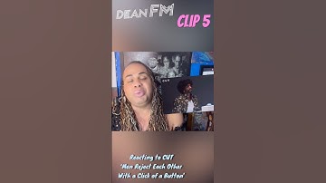 5 Reacting to CUT - ‘Men Reject Each Other With a Click of a Button’ “BRINGING THE TEA TO THE TABLE”