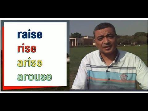 Raise - rise - arise - arouse . What&rsquo;s the difference ? ما الفرق بين