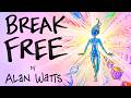The Myth That Keeps You Trapped - Alan Watts