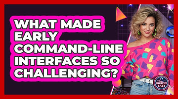 What Made Early Command-line Interfaces So Challenging? - I