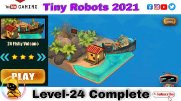 Tiny Robots 2021/Level-24 Complete/LS Gaming