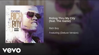 Rich Boy - Riding Thru My City ft. The Game