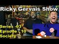 The Ricky Gervais Show Season 3 Episode 10 Society Reaction