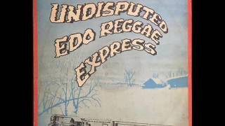 Video thumbnail of "Undisputed Edo Reggae Express : uvbi ne kwi"