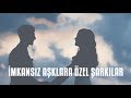 Türkçe Rap | İmkansız Aşklara Özel Şarkılar