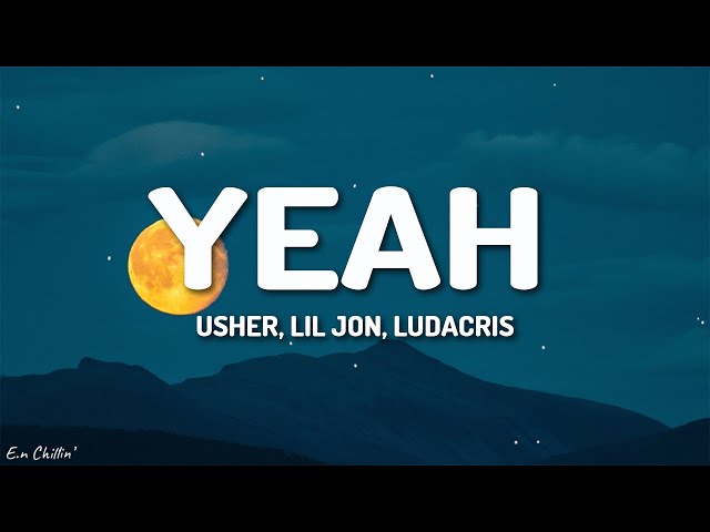 Usher - Yeah (Lyrics) ft. Lil Jon, Ludacris class=