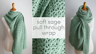 How to Crochet the Soft Sage Pull Through Shawl