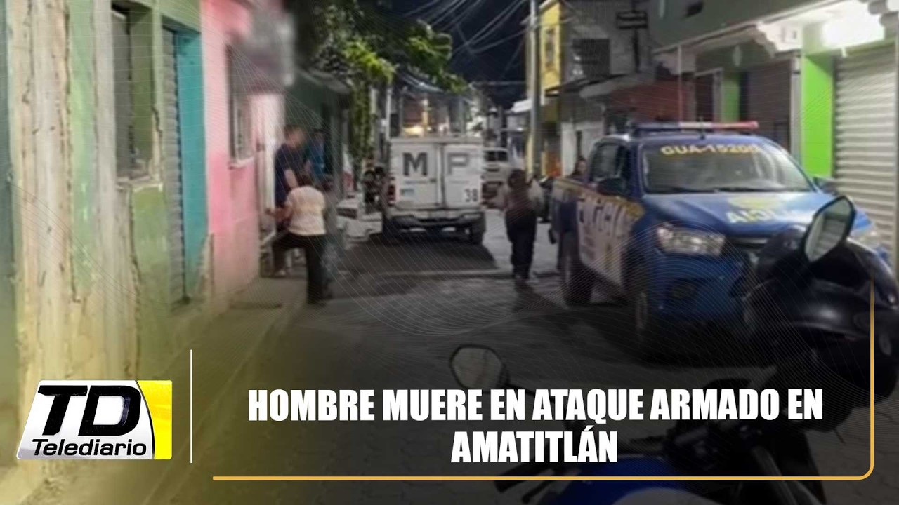 Hombre muere en ataque armado en Amatitlán