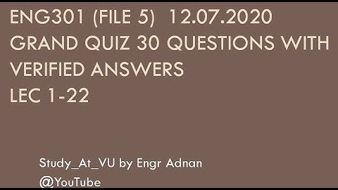 Eng301 Grand Quiz 2020 | Eng 301 grand quiz 2020 | File 5 |12.07.2020