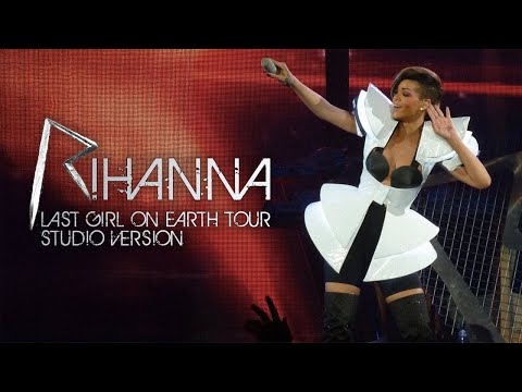 Rihanna Wait Your Turn Live Your Life Run This Town Umbrella Last Girl On Earth Tour Studio Ver 