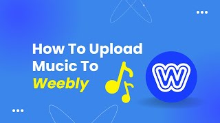 How To Upload Music To Weebly Easily!