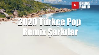 Türkçe Pop 2020 Remix Şarkılar - Yeni Türkçe Pop Şarkılar 2020 Hareketli - En Çok Dinlenen Şarkılar