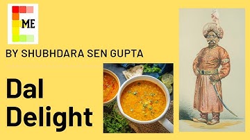 Dal Delight by Subhadra Sen Gupta | Class 7 | Full Explanation and Summary |