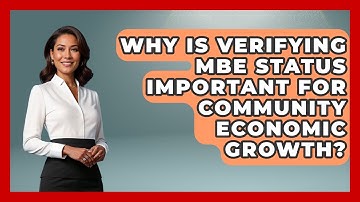 Why Is Verifying MBE Status Important For Community Economic Growth?
