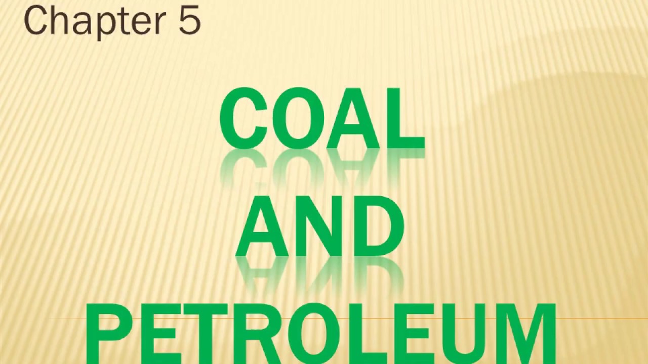 Science Chapter 5 Coal and Petroleum YouTube