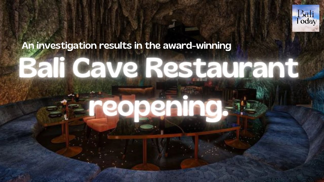Bali Cave Restaurant reopening | July 2022