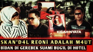 Kisah Nyata‼️SK4N'DAL Reoni Adalah M4ut, Bidan Di Gerebek Suami Bug1L Di H0tel