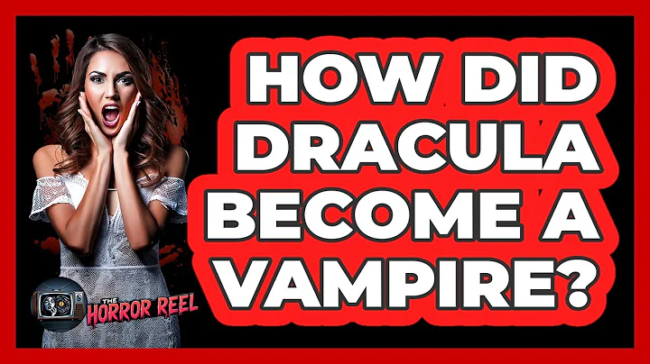 How Did Dracula Become a Vampire?