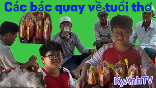 KyAnhTV các bác quay về ký ức tuổi thơ