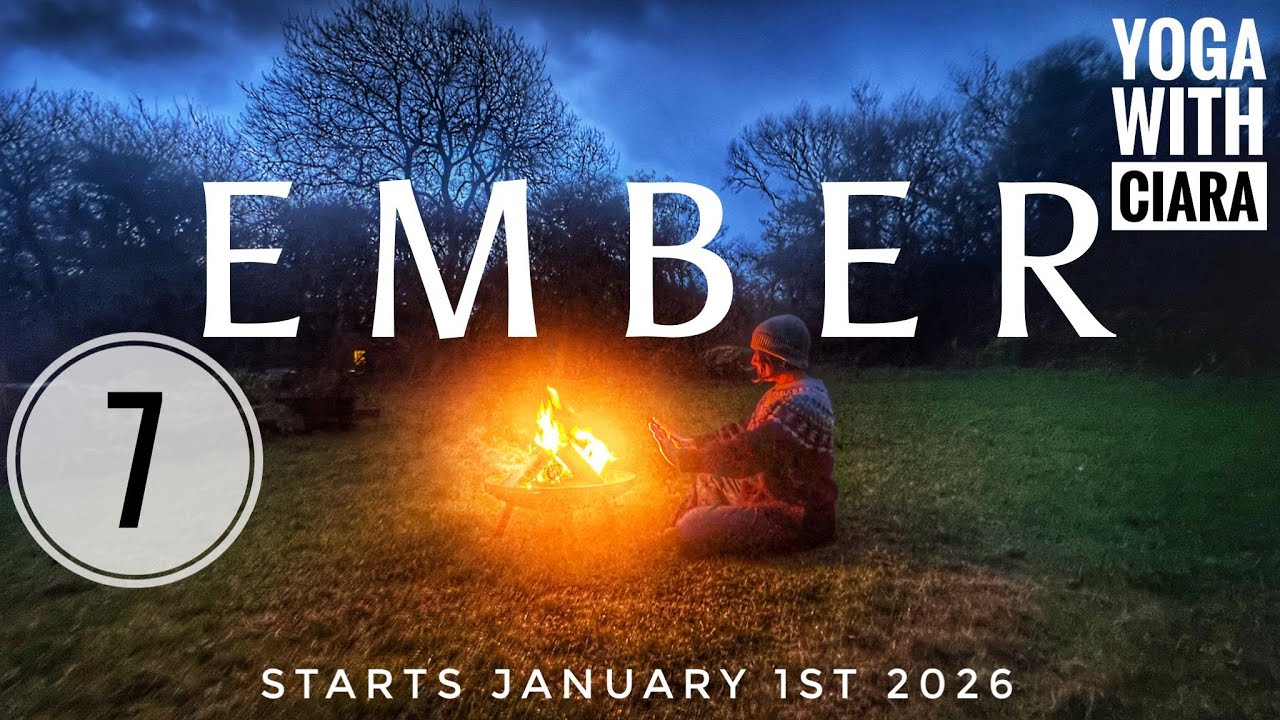 DAY 7: EMBER : 21-Day Yoga Journey with Ciara