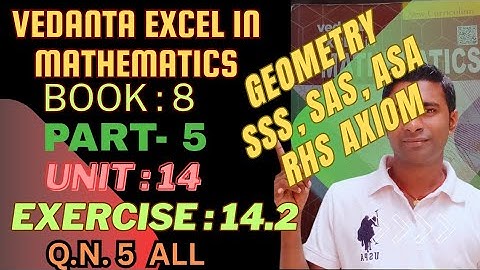 Geometry : Triangle of class 8| Exe: 14.2 | QN.5 use the necessary axiom and show that| vedanta book