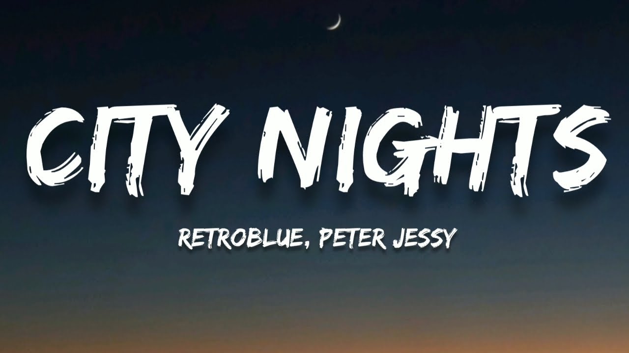 Retroblue - City Nights (Lyrics) feat. Peter Jessy