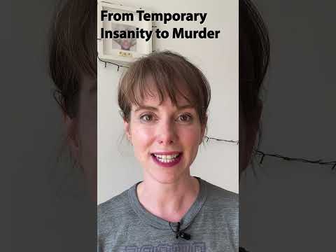 Temporary insanity leads