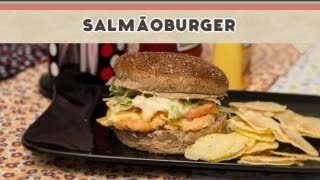 Salmãoburger (Hambúrguer de Salmão) - Receitas de Minuto #94