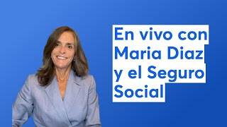 En vivo con Maria Diaz y el Seguro Social 24 de abril 2024