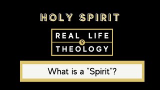 Holy Spirit Question #1 - What Is a "Spirit"? Net Worth