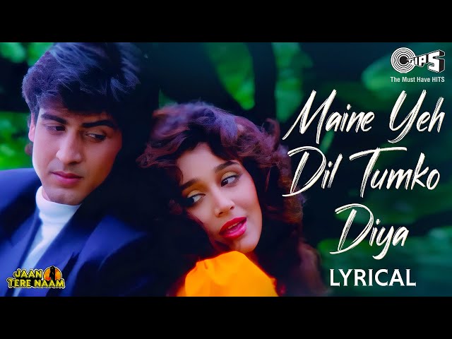 Maine Yeh Dil Tumko Diya - Lyrical | Jaan Tere Naam | Alka Yagnik, Kumar Sanu | 90's Hits class=