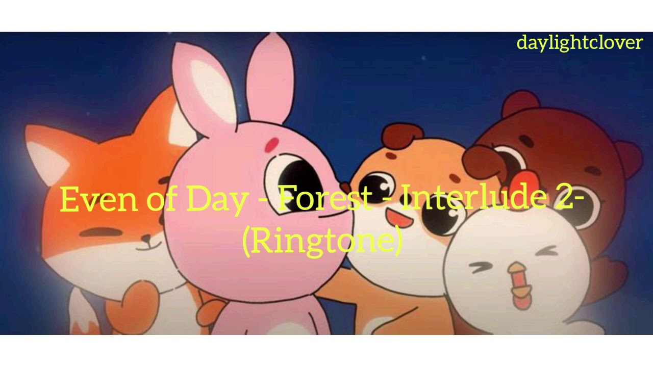 Even of Day (DAY6) - Forest -Interlude 2- (Ringtone)