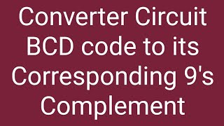 BCD code to 9's Complement Converter Circuit(Bengali) । Digital Logic Circuits